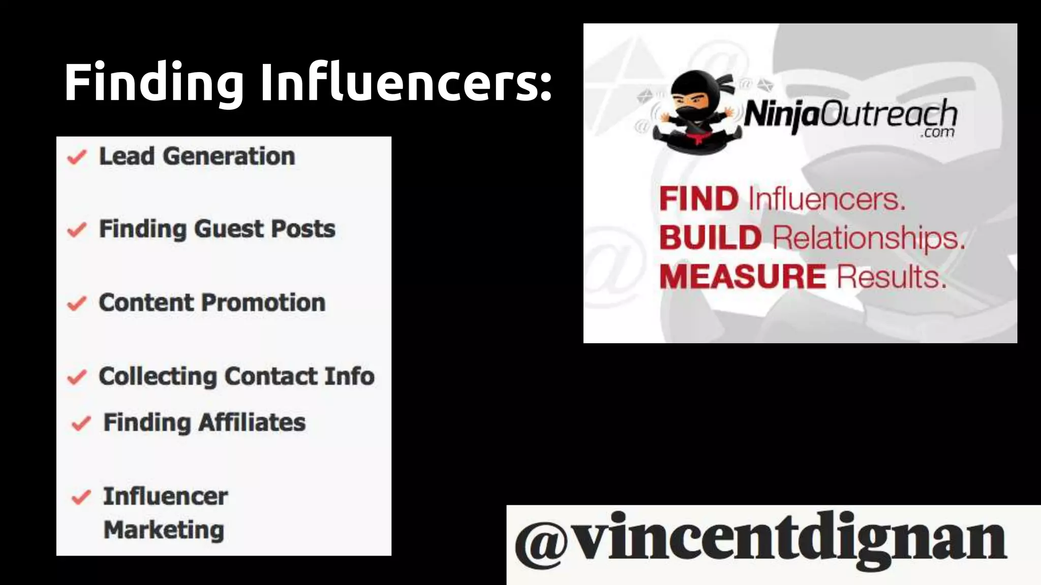 Finding Influencers:
 