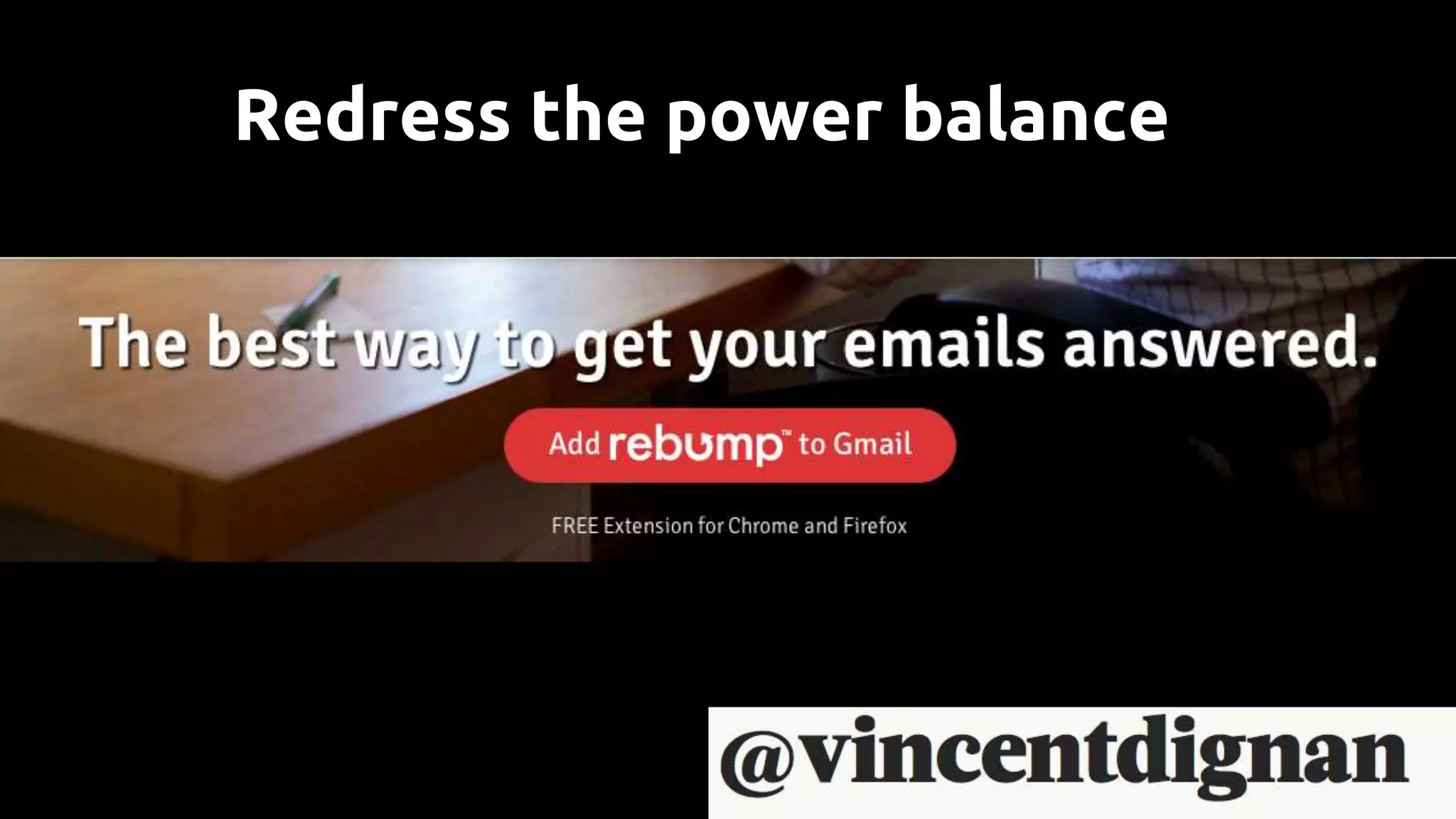 Redress the power balance
 