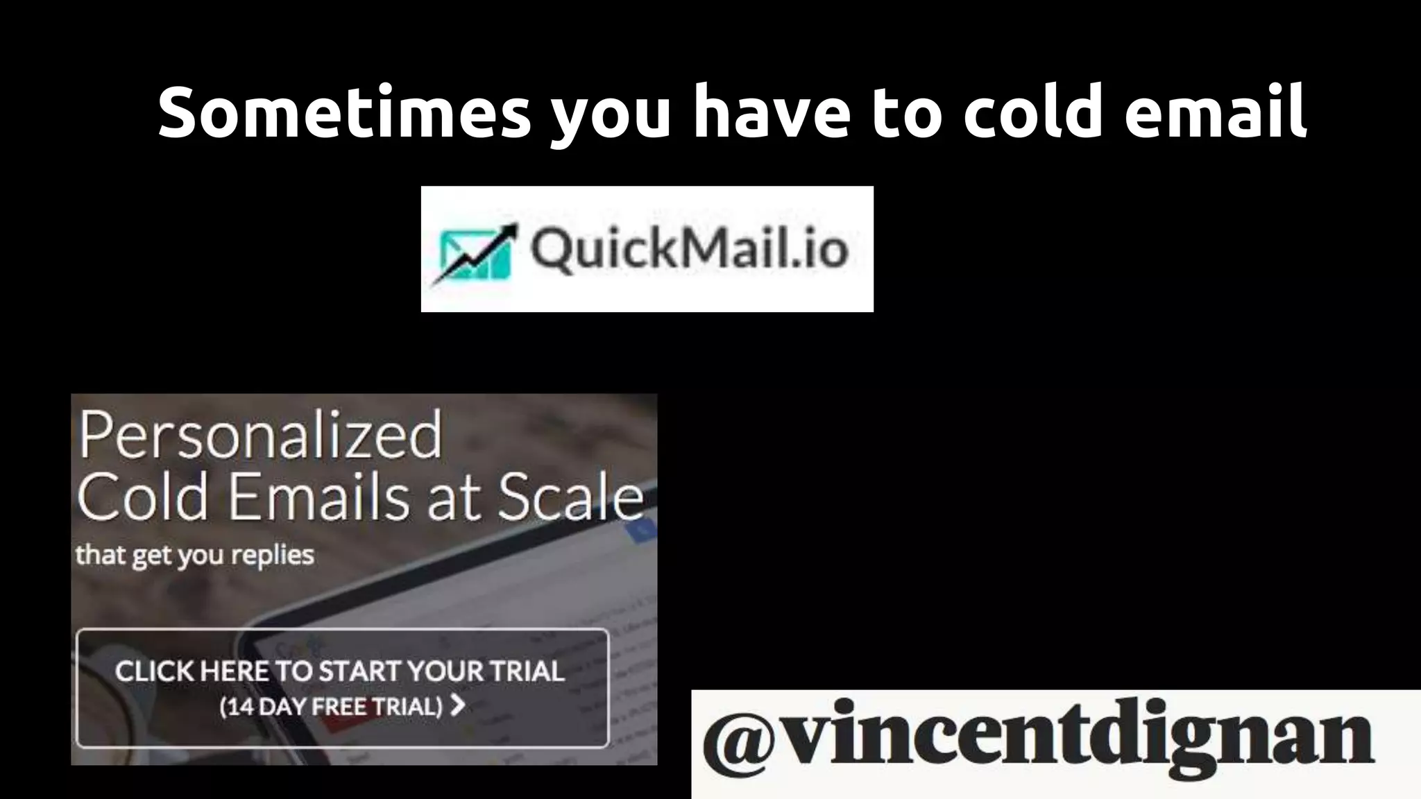 Sometimes you have to cold email
 