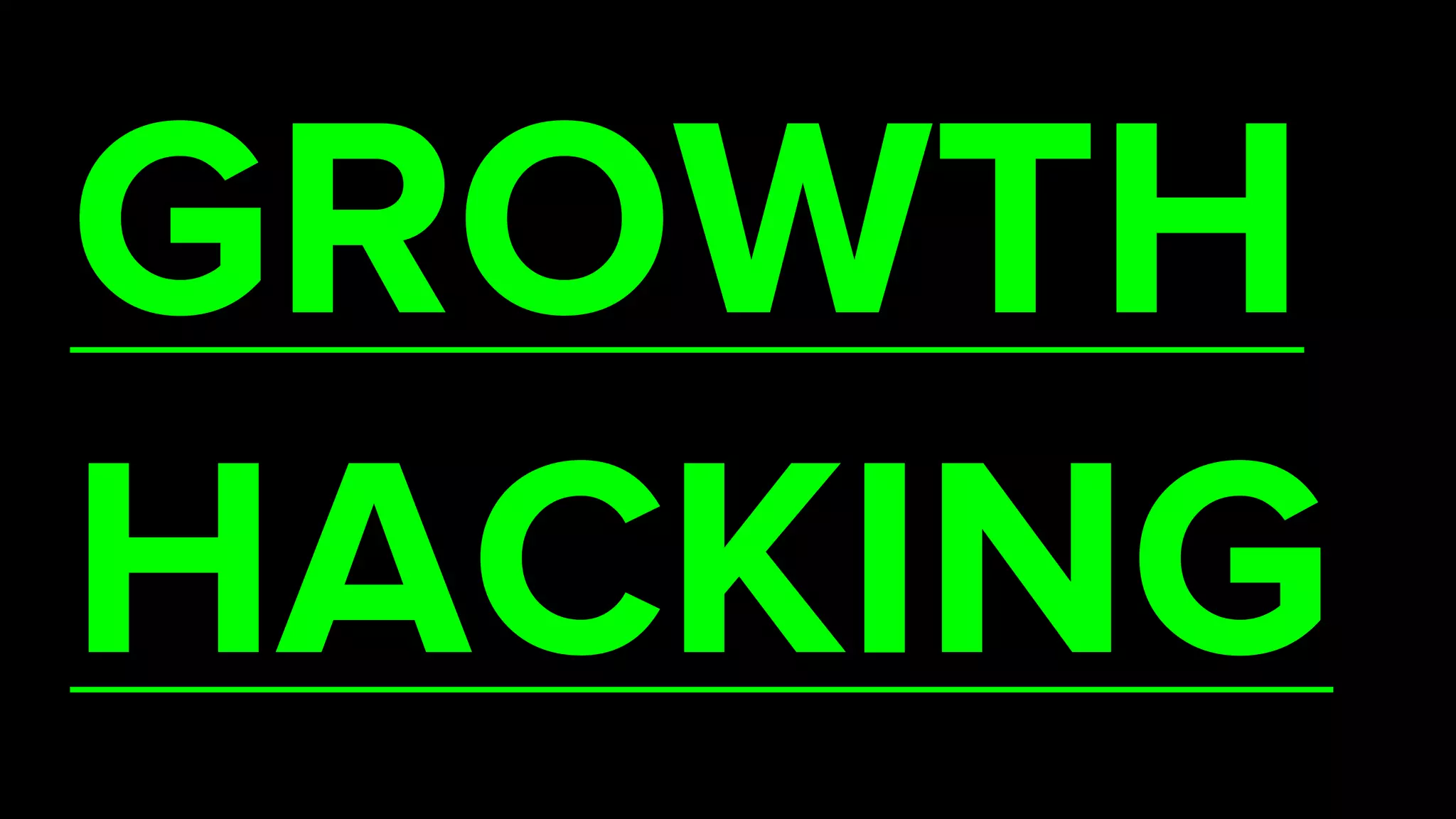 GROWTH
HACKING
 