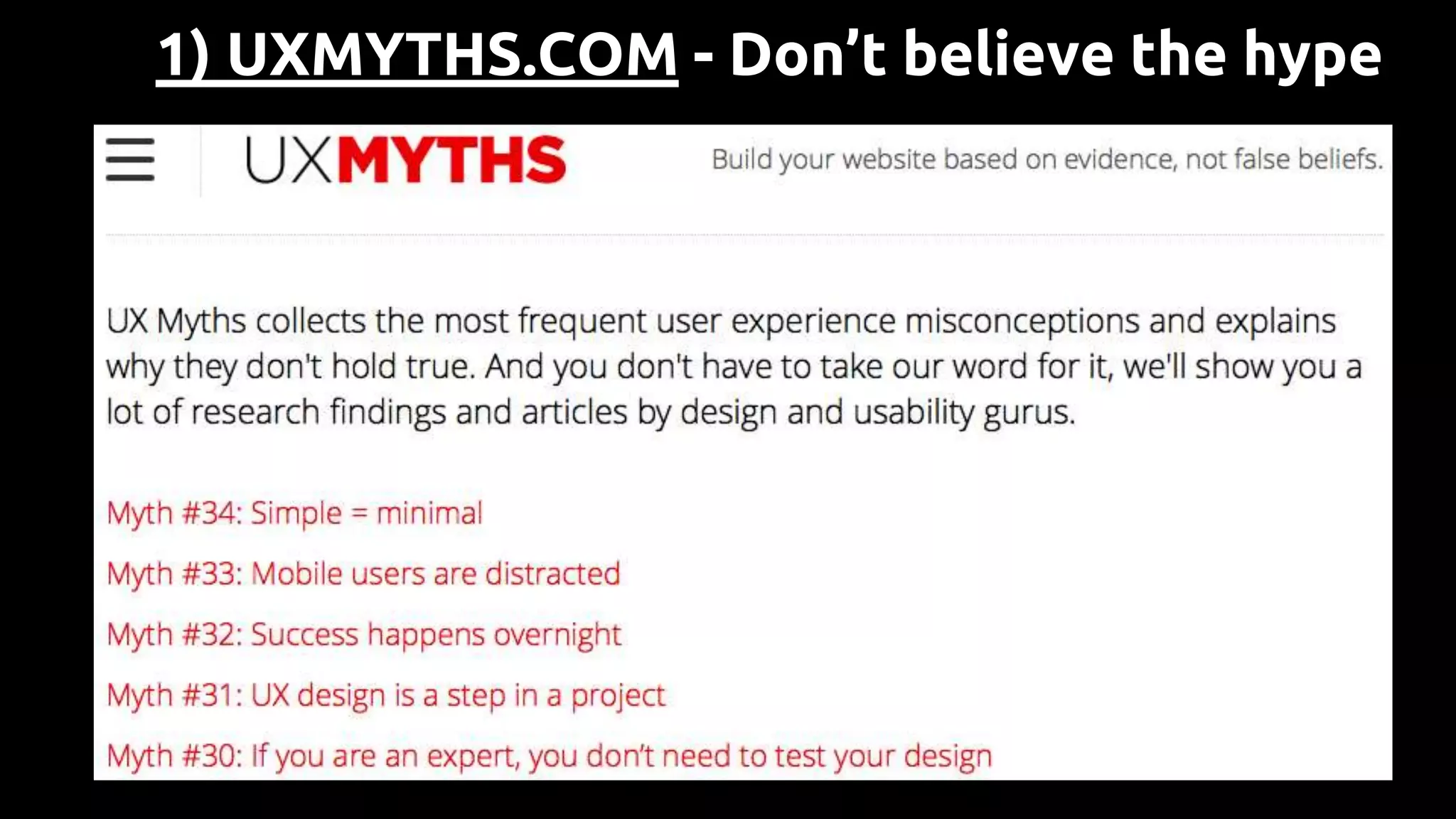 1) UXMYTHS.COM - Don’t believe the hype
 