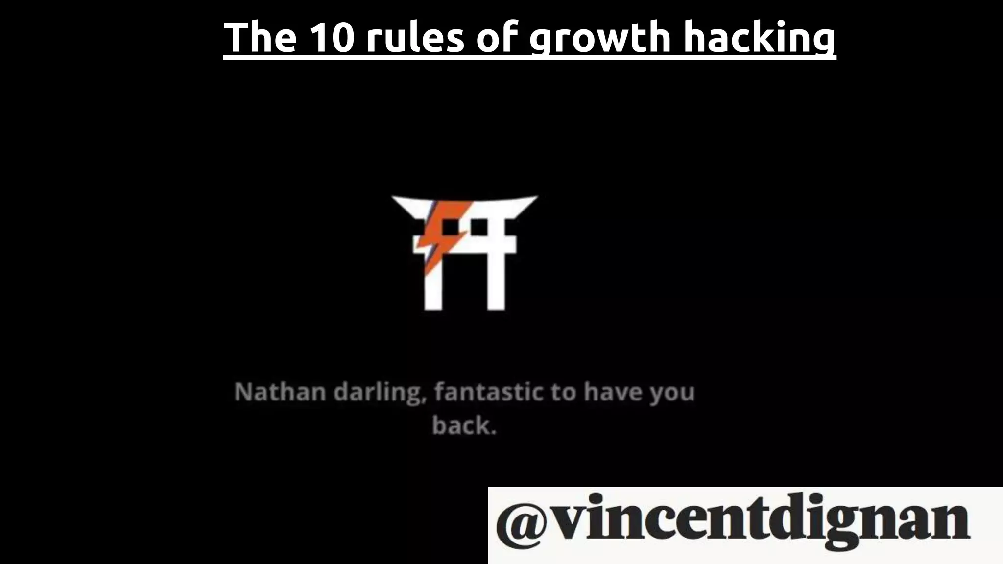 The 10 rules of growth hacking
 