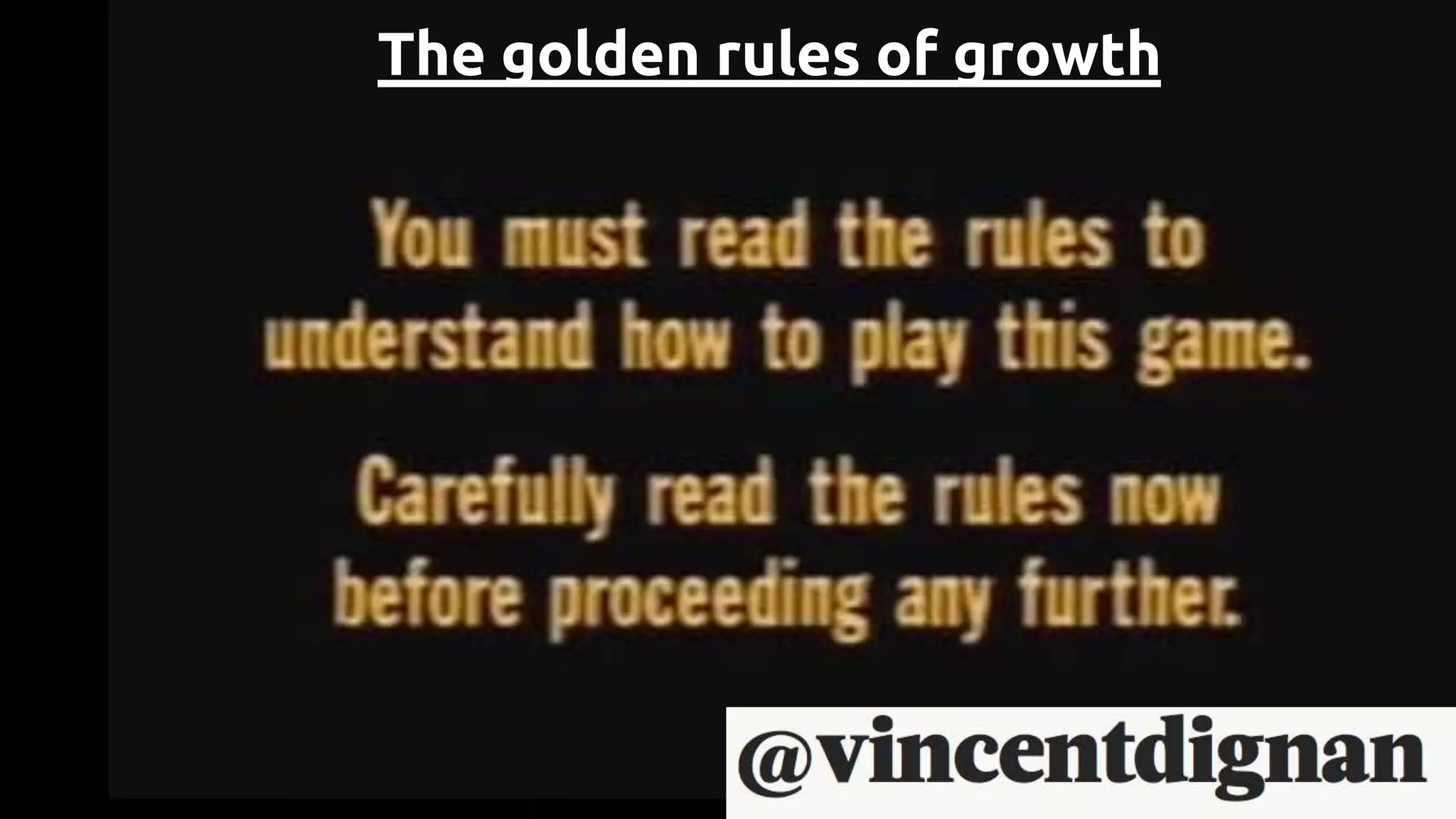 The golden rules of growth
 
