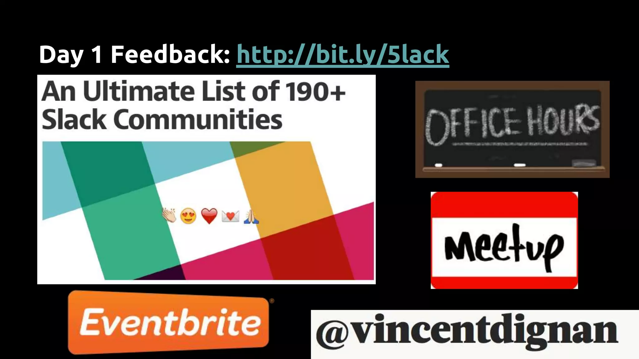 Day 1 Feedback: http://bit.ly/5lack
 