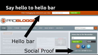 Say hello to hello bar
 