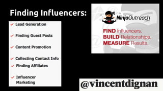 Finding Influencers:
 