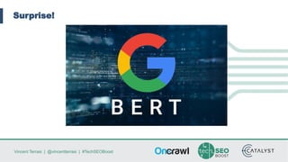 Vincent Terrasi | @vincentterrasi | #TechSEOBoost
Surprise!
 