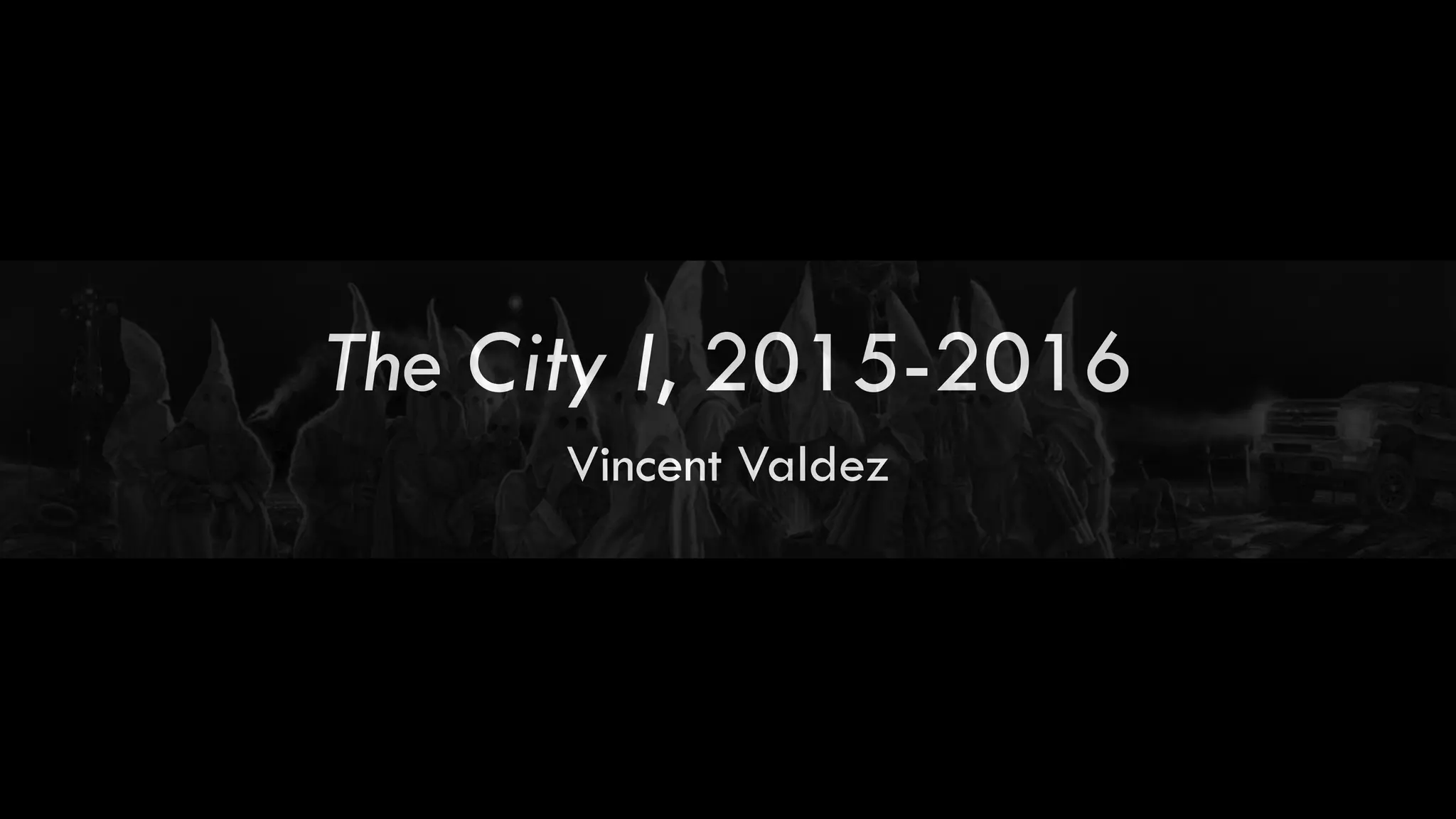 The City I, 2015-2016
Vincent Valdez