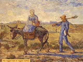 the ragged men in ragged clothes 