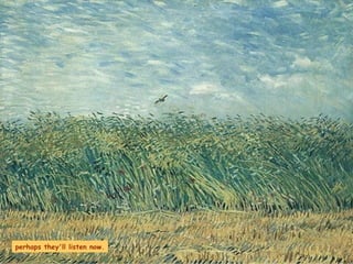 perhaps they'll listen now. 