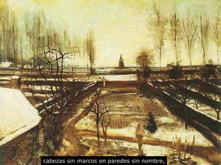 cabezas sin marcos en paredes sin nombre, 