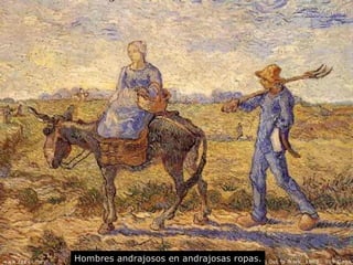 Hombres andrajosos en andrajosas ropas. 