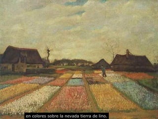 en colores sobre la nevada tierra de lino. 