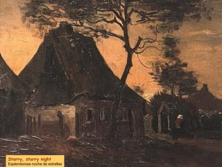 Starry, starry night Esplendorosa noche de estrellas 