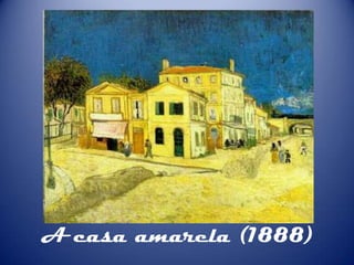 A casa amarela (1888)

 