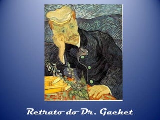 Retrato do Dr. Gachet

 