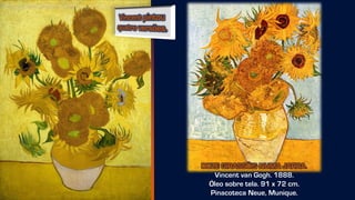 DOZE GIRASSÓIS NUMA JARRA.
Vincent van Gogh. 1888.
Óleo sobre tela. 91 x 72 cm.
Pinacoteca Neue, Munique.
 