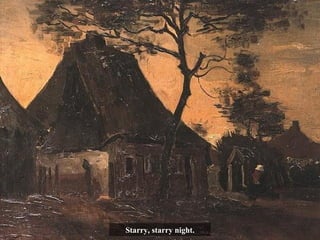 Starry, starry night. 