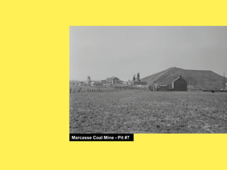 Marcasse Coal Mine - Pit #7

 