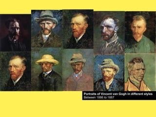 Portraits of Vincent van Gogh in different styles
Between 1886 to 1887

 
