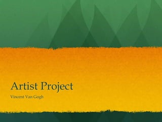 Artist Project Vincent Van Gogh 