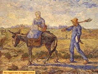 the ragged men in ragged clothes 