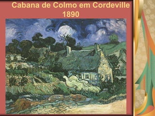 Cabana de Colmo em Cordeville
            1890
 
