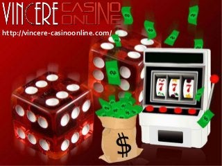 http://vincere-casinoonline.com/
 