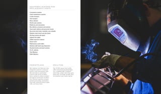 MARKETPLACE
We engineer and fabricate fully
integrated systems to improve
factory costs and product flow.
We specialize in automated
systems with all the ancillary
items needed to deliver product
throughout production facilities.
Our industry expertise includes
protein processing, automotive,
feed mills, pharmaceutical, paper
mills, and many more.
EQUIPMENT SYSTEMS AND
REPLACEMENT PARTS
Conveyance systems
Chain maintenance systems
Combo dumpers
Tote dumpers
Rinse cabinets
Poultry paw systems
Platforms and mezzanines
Box delivery conveyors and systems
Hand wash stations and personnel stands
Structural steel stairs, handrails, and catwalks
Stainless steel trench and slot drains
Ducting systems (all types)
Lighted trim tables
USDA inspection stations
Smock racks
Maintenance work tables
Stainless bulk hand soap dispensers
Shackle brushes and wash systems
O.L.R. cabinets
Tote Washers
Pallet Washers
FACILITIES
Our 35,000 square foot facility
offers manufacturing advantages,
too—complete with a stainless
steel shop, carbon steel shop, glass
bead shop, and large storage areas
for whatever your needs may be.
16
 