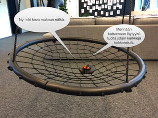 Nyt iski kova makean nälkä.
Mennään
katsomaan löytyykö
tuolta jotain karkkeja
kekkereistä.
 