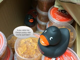 Kuka näitä Hot
Otsoja pystyy näin
monta syömään?
 