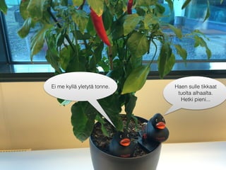 Haen sulle tikkaat
tuolta alhaalta.
Hetki pieni...
Ei me kyllä yletytä tonne.
 