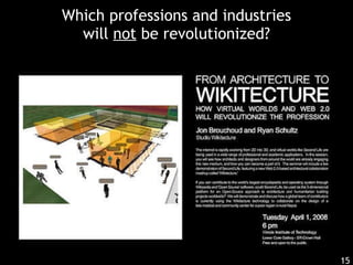 Which professions and industries will  not  be revolutionized? 