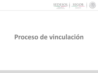 Proceso de vinculación
 