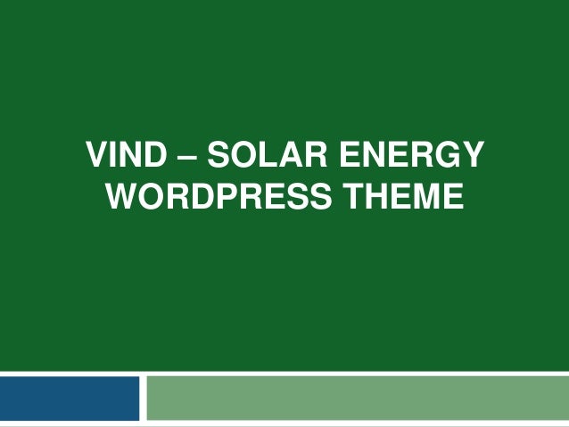VIND – SOLAR ENERGY
WORDPRESS THEME
 