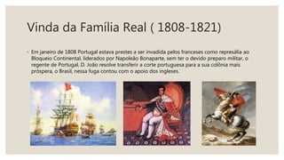 Vinda da Família Real ao Brasil | PPTX