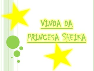 Vinda da princesa Sheika 
