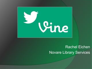 Rachel Eichen
Novare Library Services
 