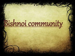 Bishnoi community 
 