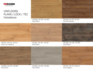 122.012, 122.112, 122.212
Ahorn can. Markant
122.001, 122.101, 122.201
Eiche Sand
122.014, 122.114, 122.214
Eiche sägerau
122.000, 122.100, 122.200
Eiche Natur
122.003, 122.103, 122.203
Eiche Antik
122.004, 122.104, 122.204
Eiche Silber
122.007, 122.107, 122.207
Eiche Winchester
122.009, 122.109, 122.209
Eiche Bond
VINFLOORS
PLANK / LOCK / TEC
Holzdekore
VINFLOORS
Helden des Alltags
 