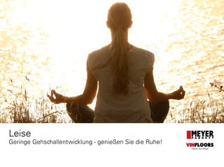 Leise
Geringe Gehschallentwicklung - genießen Sie die Ruhe! VINFLOORS
Helden des Alltags
 