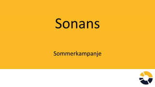 Sonans
Sommerkampanje
 