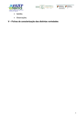 3
 Aptidão;
 Observações.
V – Fichas de caracterização das distintas variedades
 