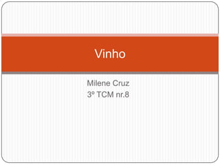 Milene Cruz 3º TCM nr.8 Vinho 