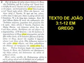 TEXTO DE JOÃO
3:1-12 EM
GREGO
 