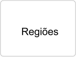 Regiões