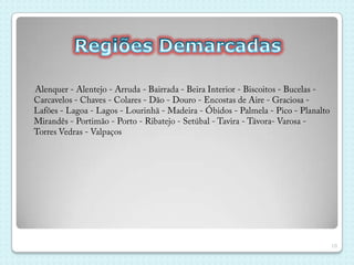 Leve: É o vinho com graduação alcoólica de 7° a 9,9° G.L. Elaborado de uvas viníferasChampanha: É o vinho espumante, cujo Anidrido Carbónico seja resultante unicamente de uma segunda fermentação alcoólica de vinho com graduação alcoólica de 10° a 13° G.L. Licoroso - É o vinho doce ou seco, com graduação alcoólica de 14° a 18° G.L. Adicionado ou não de álcool potável, mosto concentrado, caramelo e sacarose.Composto - É bebida com graduação alcoólica de 15° a 18° G.L., obtida pela adição ao vinho de macerados e/ou concentrados de plantas amargas ou aromáticas, substâncias de origem animal ou mineral, álcool etílico potável e açúcares. São o vermute, o quinado, o gemado, a jurubeba, a ferroquina.7Cont.