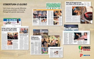 COBERTURA O GLOBO
Com ampla cobertura nas diferentes
plataformas do Globo, o Vinhos de
Portugal tem grande repercussão.
 