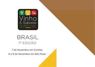 BRASIL
7ª EDIÇÃO
7 de Novembro em Curitiba
8 e 9 de Novembro em São Paulo
 