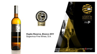 Kopke Reserva, Branco 2011
Sogevinus Fine Wines, S.A.
 